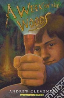 A Week in the Woods libro in lingua di Clements Andrew
