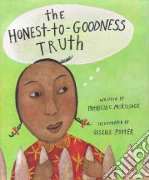 The Honest-To-Goodness Truth libro in lingua di McKissack Pat, Potter Giselle (ILT)