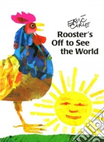 Rooster's Off to See the World libro in lingua di Carle Eric, Baum L. Frank