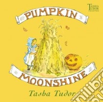 Pumpkin Moonshine libro in lingua di Tudor Tasha