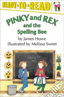 Pinky and Rex and the Spelling Bee libro in lingua di Howe James, Sweet Melissa (ILT)