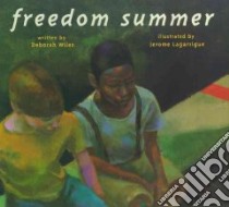 Freedom Summer libro in lingua di Wiles Deborah, Lagarrigue Jerome (ILT)