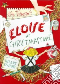 Eloise at Christmastime libro in lingua di Thompson Kay, Knight Hilary (ILT)
