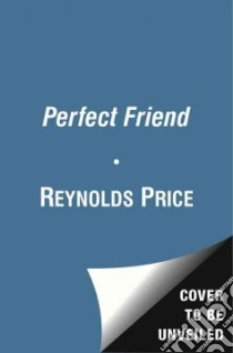 A Perfect Friend libro in lingua di Price Reynolds