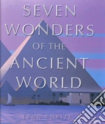 Seven Wonders of the Ancient World libro in lingua di Curlee Lynn