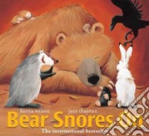 Bear Snores on libro in lingua di Wilson Karma, Chapman Jane (ILT)