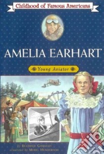 Amelia Earhart libro in lingua di Gormley Beatrice, Henderson Meryl (ILT)