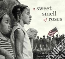 A Sweet Smell Of Roses libro in lingua di Johnson Angela, Velasquez Eric (ILT)