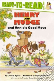 Henry and Mudge and Annie's Good Move libro in lingua di Rylant Cynthia, Stevenson Sucie (ILT)