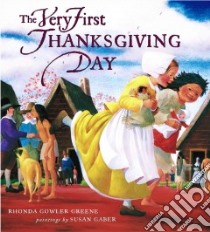 The Very First Thanksgiving Day libro in lingua di Greene Rhonda Gowler, Gaber Susan (ILT)