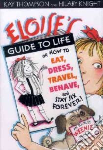 Eloise's Guide to Life libro in lingua di Thompson Kay, Knight Hilary (ILT)