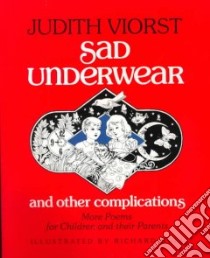 Sad Underwear and Other Complications libro in lingua di Viorst Judith, Hull Richard (ILT)