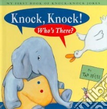 Knock, Knock! Who's There? libro in lingua di Hills Tad