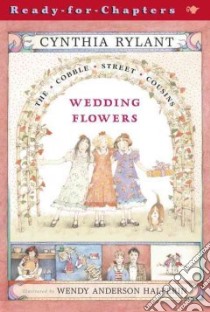 Wedding Flowers libro in lingua di Halperin Wendy Anderson, Rylant Cynthia, Halperin Wendy Anderson (ILT)