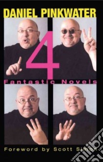 4 Fantastic Novels libro in lingua di Pinkwater Daniel Manus, Simon Scott (FRW)