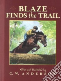 Blaze Finds the Trail libro in lingua di Anderson C. W.