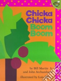 Chicka Chicka Boom Boom libro in lingua di Martin Bill, Archambault John, Ehlert Lois (ILT)