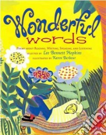 Wonderful Words libro in lingua di Hopkins Lee Bennett (EDT), Barbour Karen (EDT)