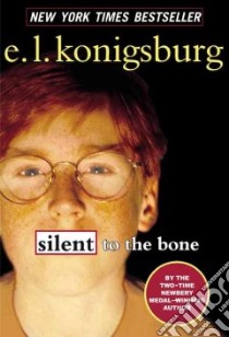 Silent to the Bone libro in lingua di Konigsburg E. L.