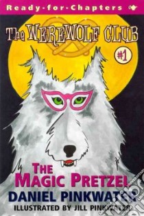 The Werewolf Club libro in lingua di Pinkwater Daniel Manus, Pinkwater Jill (ILT)