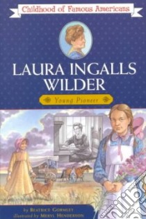 Laura Ingalls Wilder libro in lingua di Gormley Beatrice, Henderson Meryl (ILT)