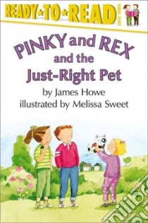 Pinky and Rex and the Just-right Pet libro in lingua di Howe James, Sweet Melissa (ILT)