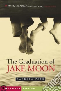The Graduation of Jake Moon libro in lingua di Park Barbara