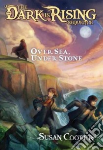 Over Sea, Under Stone libro in lingua di Cooper Susan