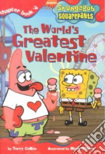 Spongebob Squarepants the World's Greatest Valentine libro in lingua di Collins Terry, O'Hare Mark (ILT)