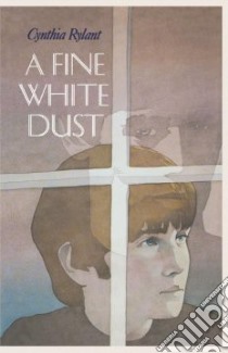 A Fine White Dust libro in lingua di Rylant Cynthia