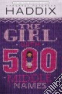 The Girl With 500 Middle Names libro in lingua di Haddix Margaret Peterson, Hamlin Janet (ILT)