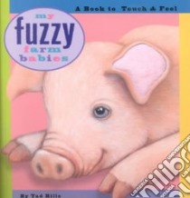 My Fuzzy Farm Babies libro in lingua di Hills Tad