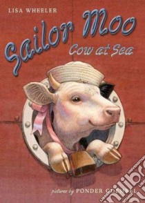 Sailor Moo libro in lingua di Wheeler Lisa, Goembel Ponder (ILT)