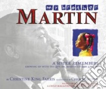 My Brother Martin libro in lingua di Farris Christine King, Soentpiet Chris (ILT)