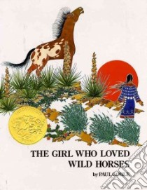 Girl Who Loved Wild Horses libro in lingua di Goble Paul