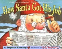 How Santa Got His Job libro in lingua di Krensky Stephen, Schindler S. D.