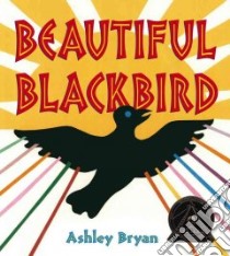 Beautiful Blackbird libro in lingua di Bryan Ashley