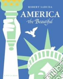 America the Beautiful libro in lingua di Sabuda Robert (ILT), Bates Katharine Lee