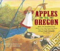 Apples to Oregon libro in lingua di Hopkinson Deborah, Carpenter Nancy (ILT)