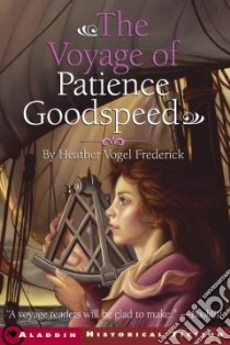 The Voyage of Patience Goodspeed libro in lingua di Frederick Heather Vogel