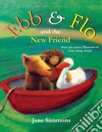 Ebb & Flo and the New Friend libro in lingua di Simmons Jane
