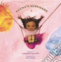 Elena's Serenade libro in lingua di Geeslin Campbell, Juan Ana (ILT)