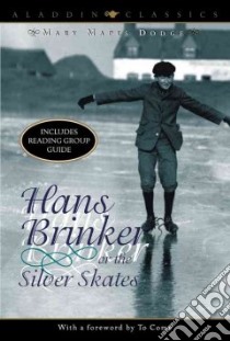 Hans Brinker or the Silver Skates libro in lingua di Dodge Mary Mapes