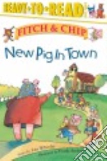 New Pig in Town libro in lingua di Wheeler Lisa, Ansley Frank (ILT)