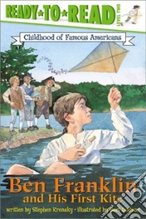 Ben Franklin and His First Kite libro in lingua di Krensky Stephen, Dodson Bert (ILT)