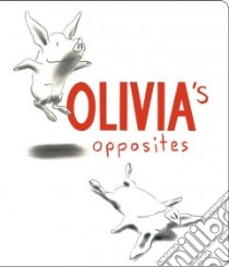 Olivia's Opposites libro in lingua di Falconer Ian