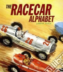 The Racecar Alphabet libro in lingua di Floca Brian