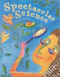 Spectacular Science libro in lingua di Hopkins Lee Bennett (EDT), Halstead Virginia (ILT), Hopkins Lee Bennett