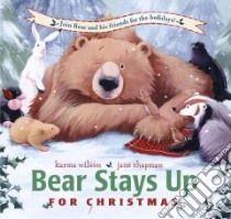 Bear Stays Up libro in lingua di Wilson Karma, Chapman Jane (ILT)