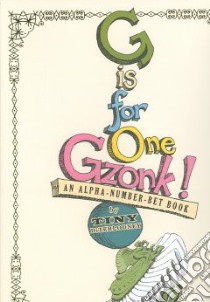 G Is for One Gzonk! libro in lingua di DiTerlizzi Tony